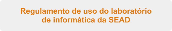 Botão para regulamento de uso do laboratório de informática da SEAD.